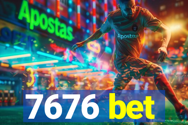 7676 bet